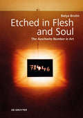 Etched in Flesh and Soul: The Auschwitz Number in Art - Hardcover