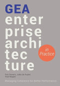 GEA Enterprise Architecture in Practice: Managing Coherence for Better Performance - Paperback