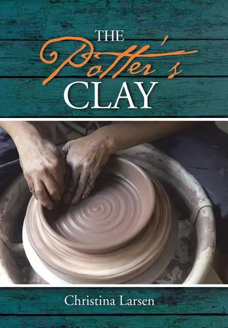 The Potter's Clay - Hardcover
