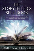 The Storyteller's Spellbook: How to make your ideas more compelling and your career more magical - Paperback