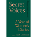 Secret Voices: A Year of Women's Diaries - Hardcover