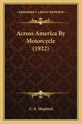 Across America By Motorcycle (1922) - Paperback