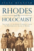 Rhodes and the Holocaust: The Story of the Jewish Community from the Mediterranean Island of Rhodes - Paperback