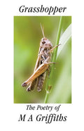 Grasshopper: The Poetry of M a Griffiths - Paperback