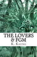 The Lovers & FGM: A Dancer from Chile, a Story of Mutilation. - Paperback
