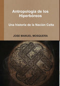 Antropología de los Hiperbóreos - Una historia de la Nación Celta - Hardcover