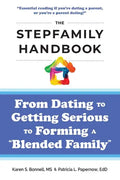 The Stepfamily Handbook: From Dating, to Getting Serious, to forming a "Blended Family" - Paperback