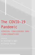 The COVID-19 Pandemic: Ethical Challenges and Considerations - Hardcover