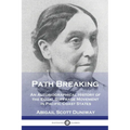 Path Breaking: An Autobiographical History of the Equal Suffrage Movement in Pacific Coast States - Paperback