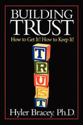 Building Trust: How To Get It! How To Keep It! - Paperback