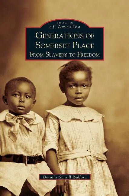 Generations of Somerset Place: From Slavery to Freedom - Hardcover