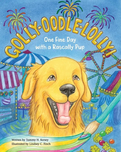 Golly-Oodle-Lolly!: One Fine Day with a Rascally Pup - Paperback