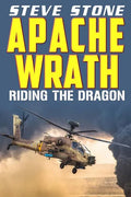 Apache Wrath: Riding the Dragon - Paperback