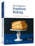 The Good Book of Southern Baking: A Revival of Biscuits, Cakes, and Cornbread - Hardcover