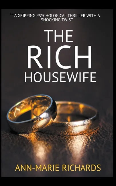 The Rich Housewife (A Gripping Psychological Thriller with a Shocking Twist) - Paperback