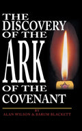 The Discovery of the Ark of the Covenant - Hardcover