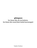 glimpses: for those who do not believe, for those who need their belief encouraged - Paperback