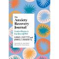 The Anxiety Recovery Journal: Creative Activities to Keep Yourself Well - Paperback