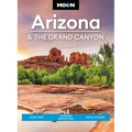 Moon Arizona & the Grand Canyon: Road Trips, Outdoor Adventures, Local Flavors - Paperback