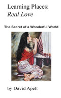 Learning Places: Real Love: The Secret of a Wonderful World - Paperback