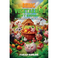 Being Vegetarian Isn't Enough: The Truth About Eating Meat And The Industry - Paperback