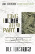 Becoming a Millionaire God's Way Part II: More Powerful Advice on Getting Money to You, Not from You - Paperback