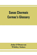 Sanas Chormaic. Cormac's glossary - Paperback