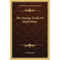 The Strange Death Of Adolf Hitler - Paperback
