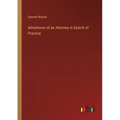 Adventures of an Attorney in Search of Practice - Paperback
