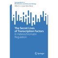 The Secret Lives of Transcription Factors: In Heterochromatin Regulation - Paperback