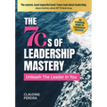 The 7Cs of Leadership Mastery: Unleash The Leader In You - Paperback