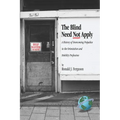 The Blind Need Not Apply: A History of Overcoming Prejudice in the Orientation and Mobility Profession - Paperback