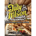 Judy Wilson Cook Book: Traditional Family Recipes - Hardcover