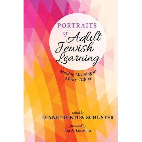 Portraits of Adult Jewish Learning: Making Meaning at Many Tables - Paperback