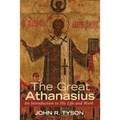 The Great Athanasius: An Introduction to His Life and Work - Hardcover