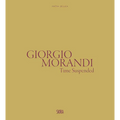 Giorgio Morandi: Time Suspended - Hardcover
