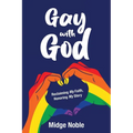 Gay with God: Reclaiming My Faith, Honoring My Story - Paperback