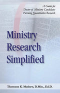 Ministry Research Simplified: A Guide to Doctor of Ministry Candidates Pursuing Quantitative Research - Paperback