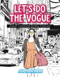 Let's Do The Vogue: Adult Coloring Books Fashion - Paperback