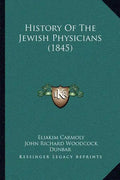 History Of The Jewish Physicians (1845) - Paperback