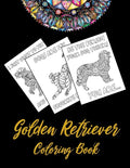 Golden Retriever Coloring Book: An Adult Coloring Book With Mandala and Dog Quotes, Gift Idea For Golden Retriever Owners, Men, Women, Mom, Dog Lovers - Paperback