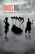 Famous But Nameless: Lessons and Inspiration from the Bible's Anonymous Characters - Paperback