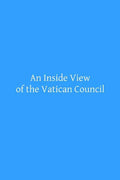 An Inside View of the Vatican Council: In the Speech of the Most Reverend Archbishop Kenrick of Saint Louis - Paperback