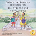 Stubborn: An Adventure at Blue Nile Falls in English and Amharic - Paperback