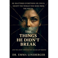 The Things He Didn't Break: And The Light Through The Cracks Left Behind - Paperback