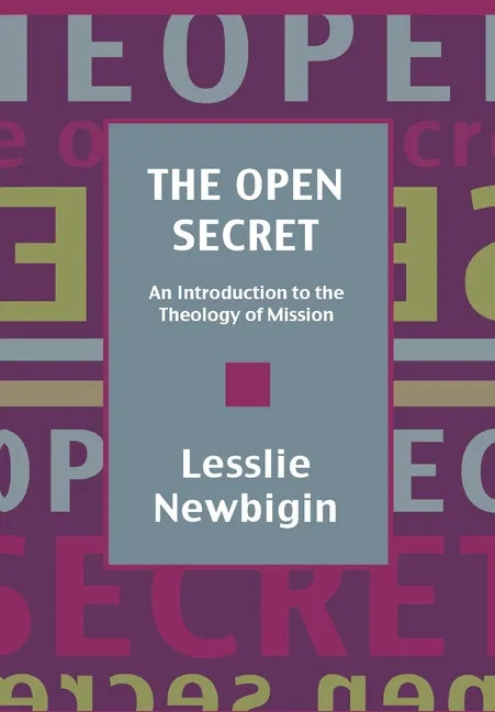 The Open Secret: Introduction to the Theology of Mission - Paperback