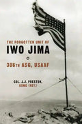 The Forgotten Unit of Iwo Jima: 386th ASG, USAAF - Paperback