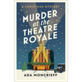 Murder at the Theatre Royale: The Perfect Murder Mystery for Christmas 2022 - Paperback