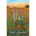 All the Way Alive: Poems for the Heart - Paperback