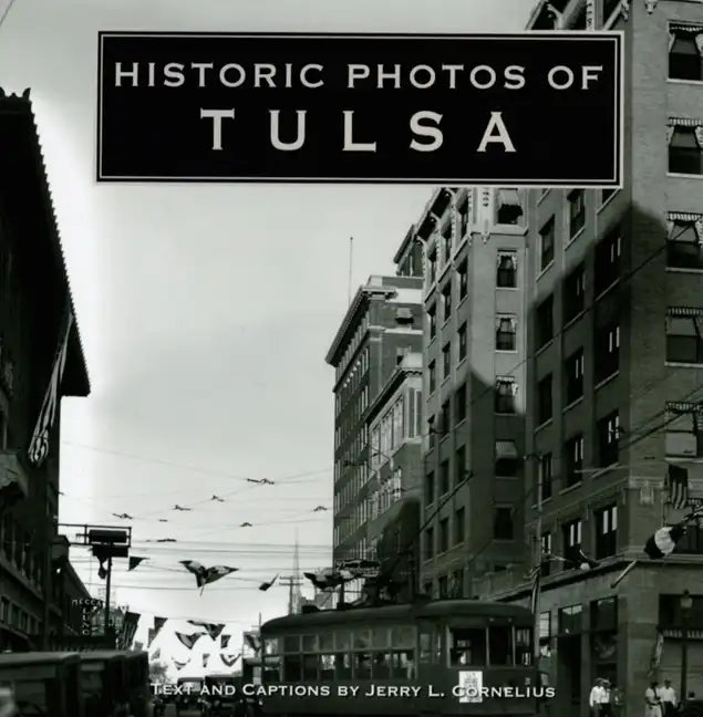 Historic Photos of Tulsa - Hardcover